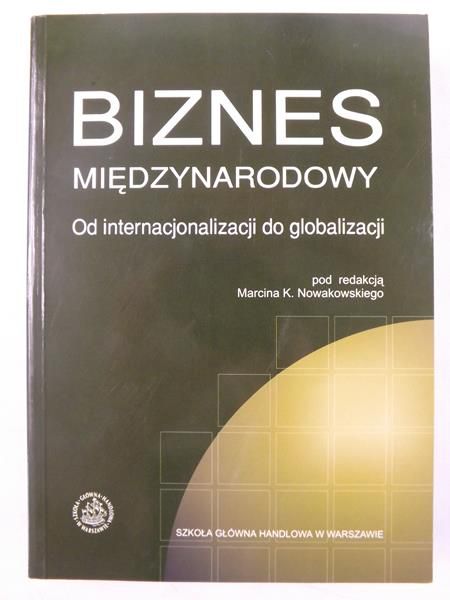 Biznes międzynarodowy. Od internacjonalizacji do globalizacji
