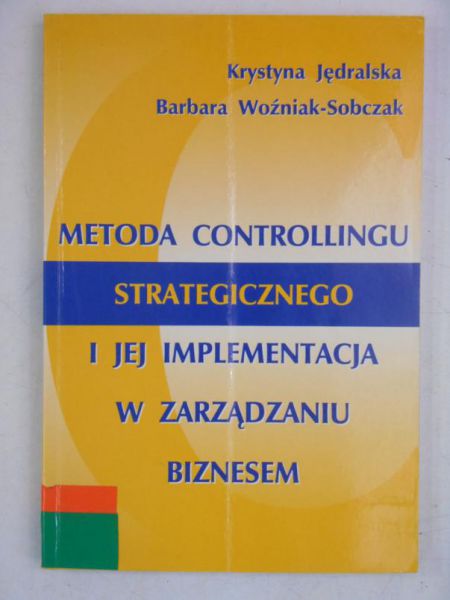 Metoda controllingu strategicznego i jej implementacja w zarządzaniu biznesem