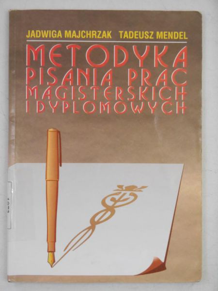 Majchrzak Jadwiga - Metodyka pisania prac magisterskich i dyplomowych