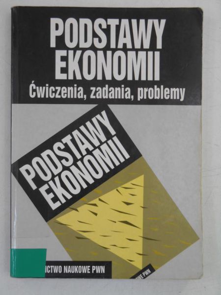 Podstawy ekonomii. Ćwiczenia, zadania, problemy