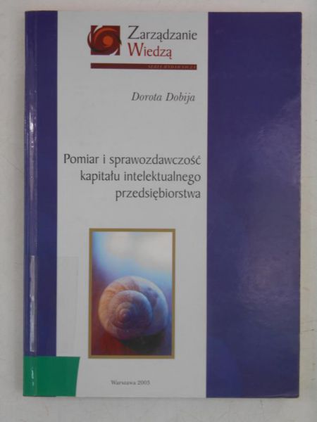 Dobija Dorota - Pomiar i sprawozdawczość kapitału intelektualnego przedsiębiorstwa