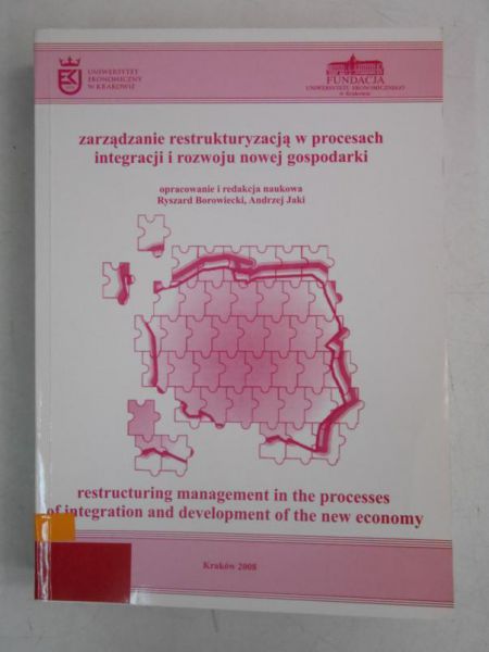 Zarządzanie restrukturyzacją w procesach integracji i rozwoju nowej gospodarki