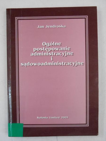 Ogólne postępowanie administracyjne i sądowoadministracyjne