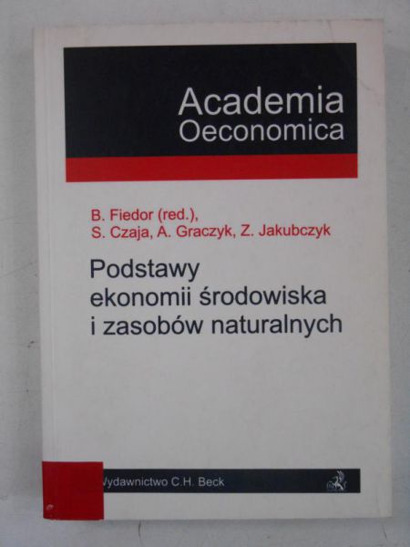Fiedor B. (red.) - Podstawy ekonomii  środowiska i zasobów naturalnych