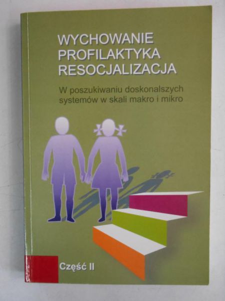 Wychowanie, profilaktyka, resocjalizacja, CzęśćII