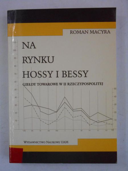 Macyra Roman - Na rynku Hossy i Bessy. Giełdy towarowe w II Rzeczypospolitej