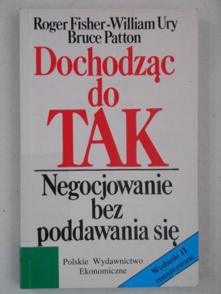 Dochodząc do TAK: Negocjowanie bez poddawania się