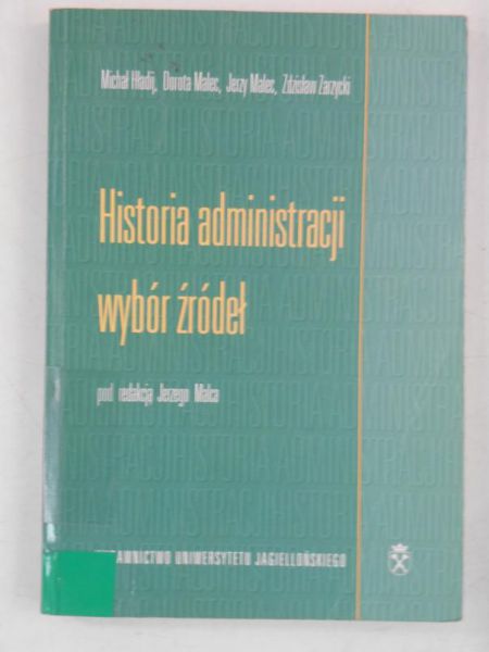 Hładij Michał - Historia administracji. Wybór źródeł