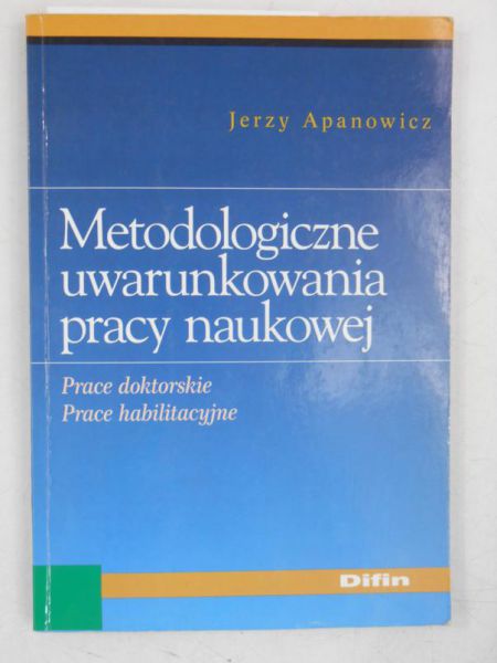 Metodologiczne uwarunkowania pracy naukowej