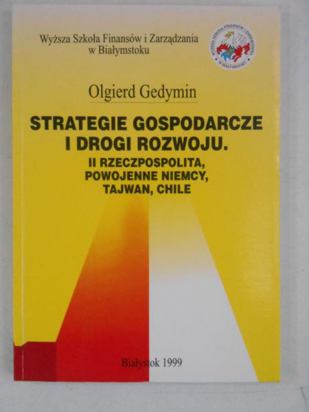 Gedymin  - Strategie gospodarcze i drogi rozwoju. II Rzeczpospolita, powojenne Niemcy, Tajwan, Chile