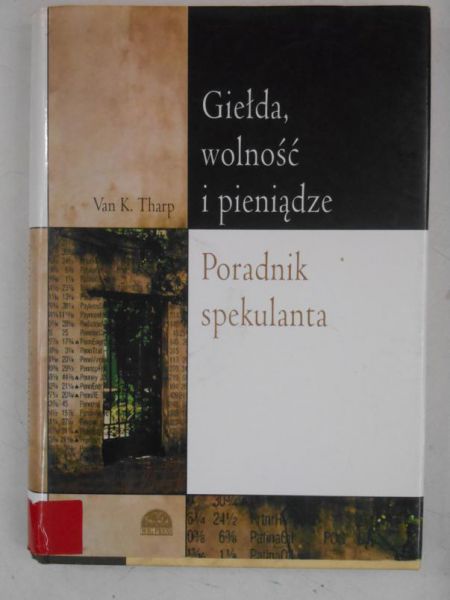 Giełda, wolność i pieniądze. Poradnik spekulanta