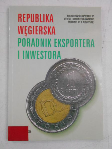 Republika Węgierska. Poradnik eksportera i inwestora