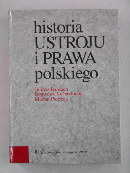 Bardach Juliusz - Historia ustroju i prawa polskiego