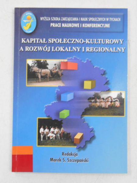 Kapitał społeczno-kulturowy a rozwój lokalny i regionalny