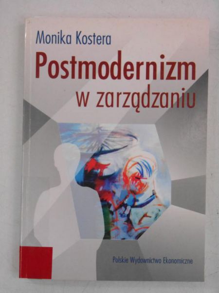Kostera Monika - Postmodernizm w zarządzaniu
