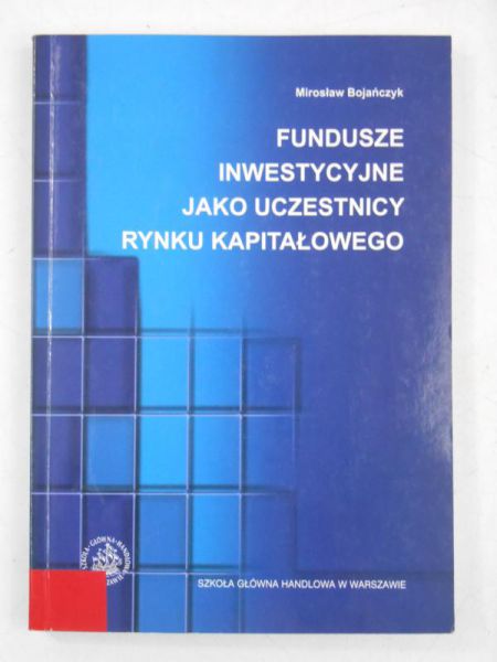 Fundusze inwestycyjne jako uczestnicy rynku kapitałowego