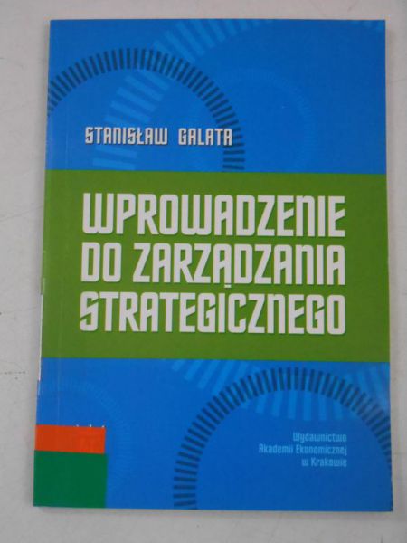 Galata Stanisław - Wprowadzenie do zarządzania strategicznego