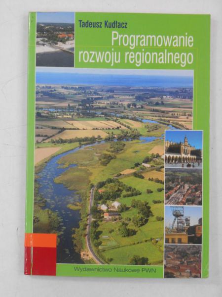 Kudłacz Tadeusz - Programowanie rozwoju regionalnego