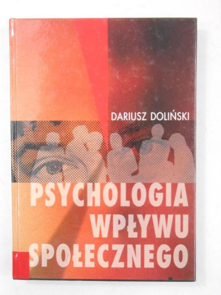 Doliński Dariusz - Psychologia wpływu społecznego