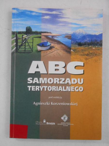 Korzeniowska Agnieszka (red.) - ABC samorządu terytorialnego