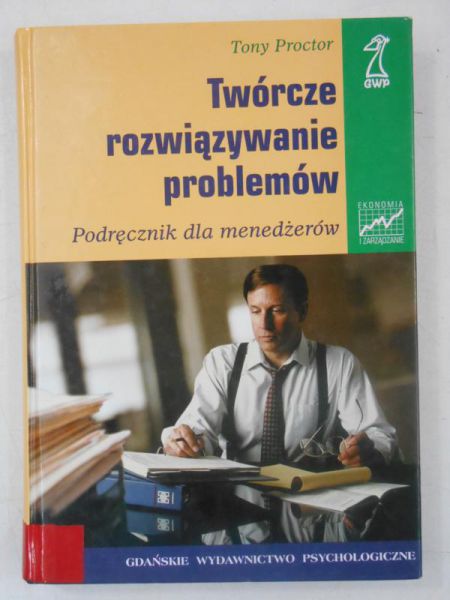 Twórcze rozwiązywanie problemów. Podręcznik dla menedżerów