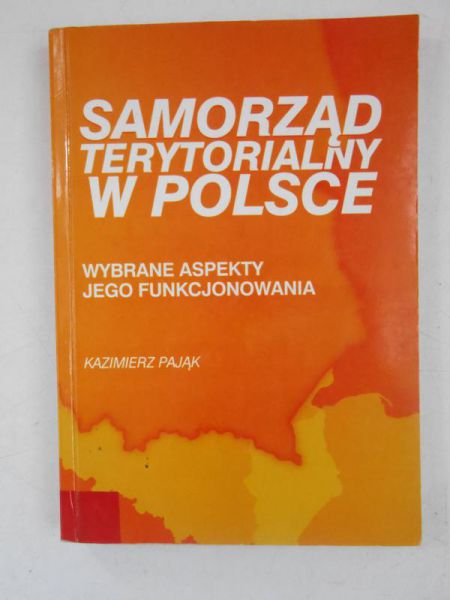 Pająk Kazimierz - Samorząd terytorialny w Polsce
