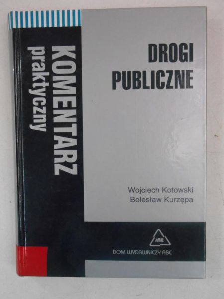 Drogi publiczne. Komentarz praktyczny