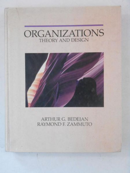 Bedeian Arthur - Organizations. Theory and Design