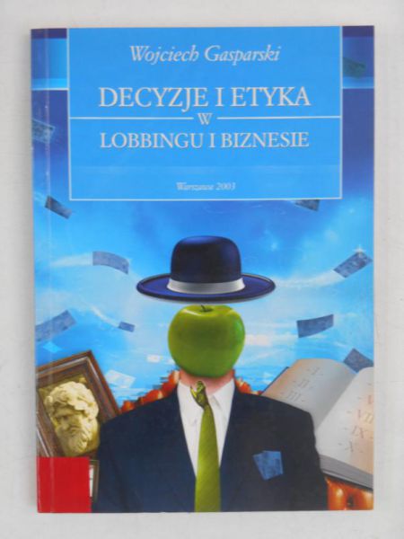 Decyzje i etyka w lobbingu i biznesie
