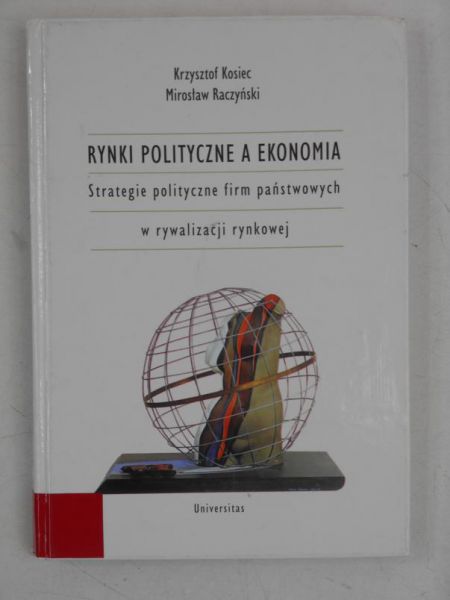Kosiec Krzysztof - Rynki polityczne a ekonomia
