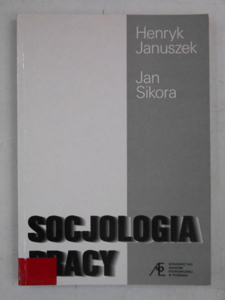 Sikora Jan - Socjologia pracy