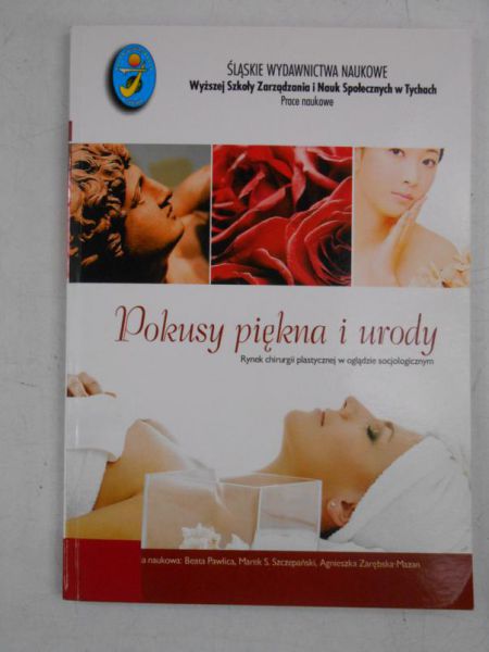 Pawilca Beata (red.) - Pokusy piękna i urody