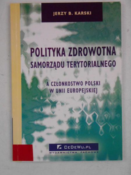 Karski Jerzy - Polityka zdrowotna samorządu terytorialnego