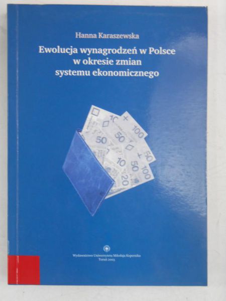 Karaszewska Hanna - Ewolucja wynagrodzeń w Polsce w okresie zmian systemu ekonomicznego