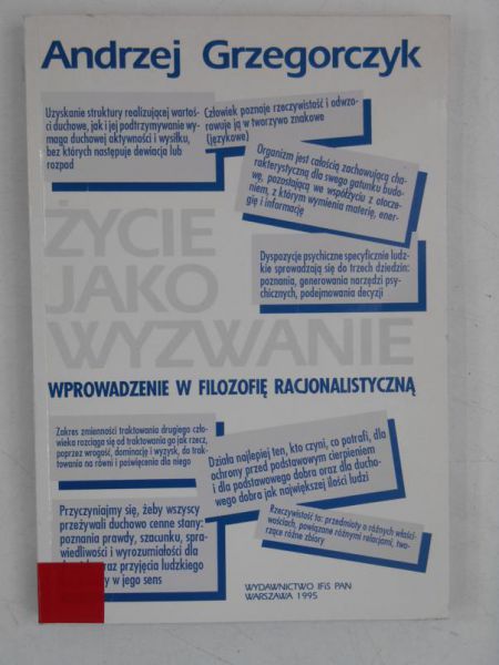 Życie jako wyzwanie. Wprowadzenie w filozofię racjonalistyczną