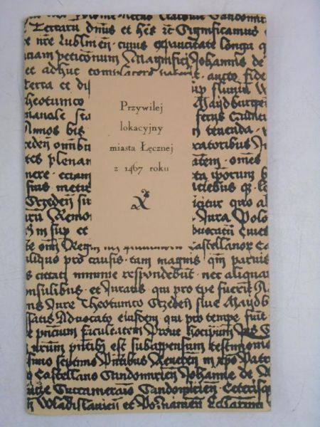 Przywilej lokacyjny miasta Łęczna z 1467 roku