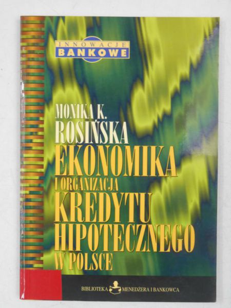 Ekonomika i organizacja kredytu hipotecznego w Polsce