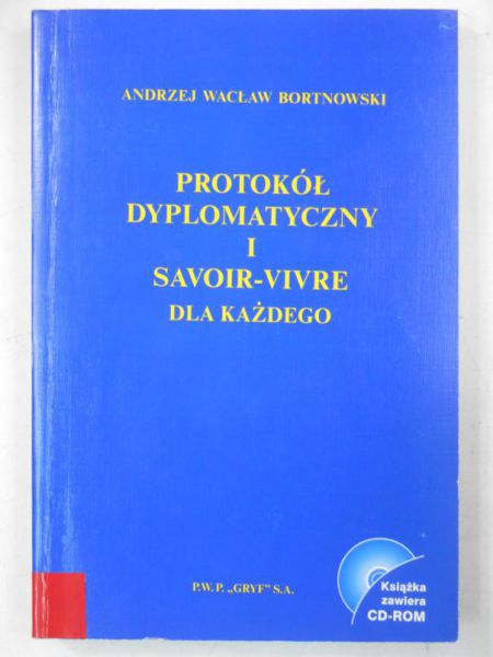 Bortnowski Andrzej Wacław - Protokół dyplomatyczny i savoir-vivre dla każdego + CD