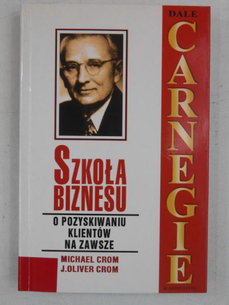 Crom Michael - Szkoła biznesu. O pozyskiwaniu klientów na zawsze