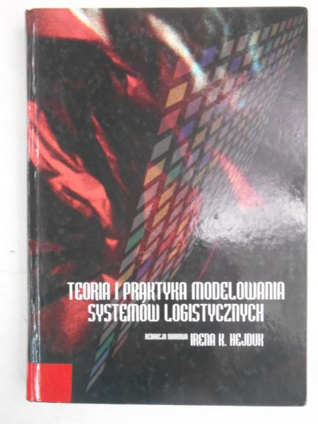 Teoria i praktyka modelowania systemów logistycznych