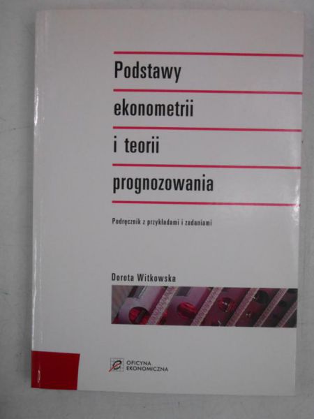Podstawy ekonometrii i teorii prognozowania