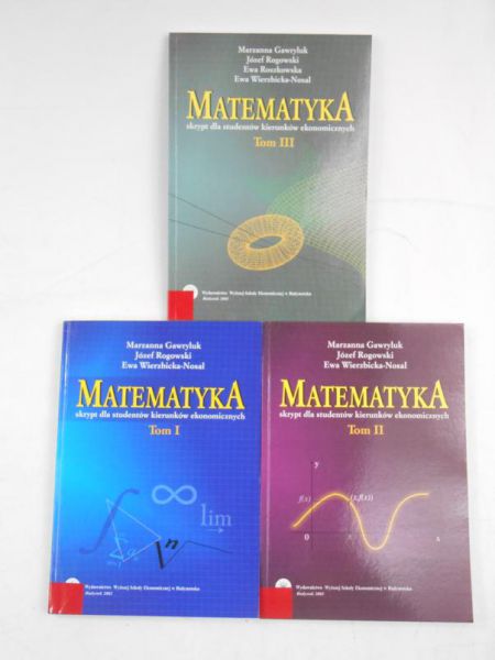Matematyka, skrypt dla studentów kierunków ekonomocznych, Tom I-III
