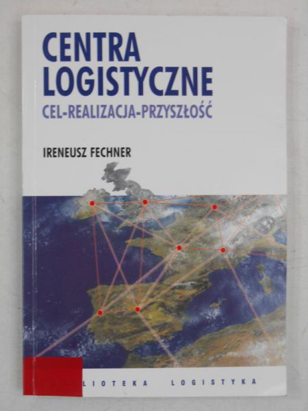 Centra logistyczne. Cel, realizacja, przyszłość