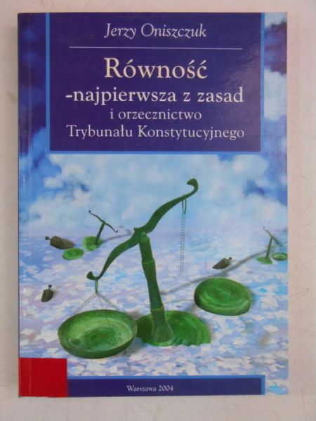 Równość-najpierwsza z zasad i orzecznictwo Trybunału Konstytucyjnego