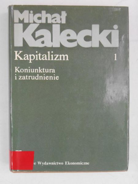 Michał Kalecki  - Kapitalizm. Koniunktura i zatrudnienie