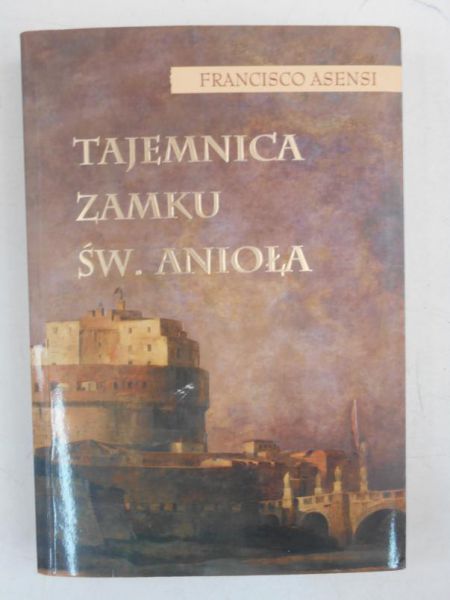 Asensi Francisco - Tajemnica Zakonu Św. Anioła