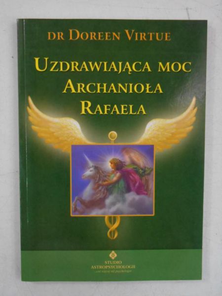Uzdrawiająca moc Archanioła Rafaela