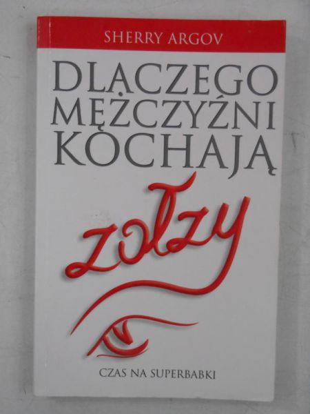 Dlaczego mężczyźni kochają zołzy
