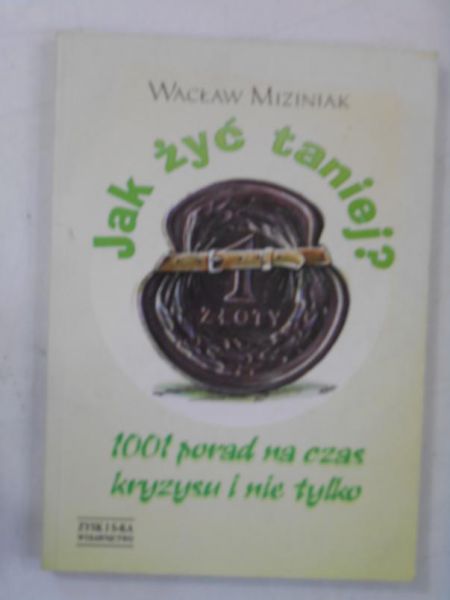 Miziniak Wacław - Jak żyć taniej?