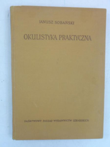 Sobański Janusz - Okulistyka praktyczna